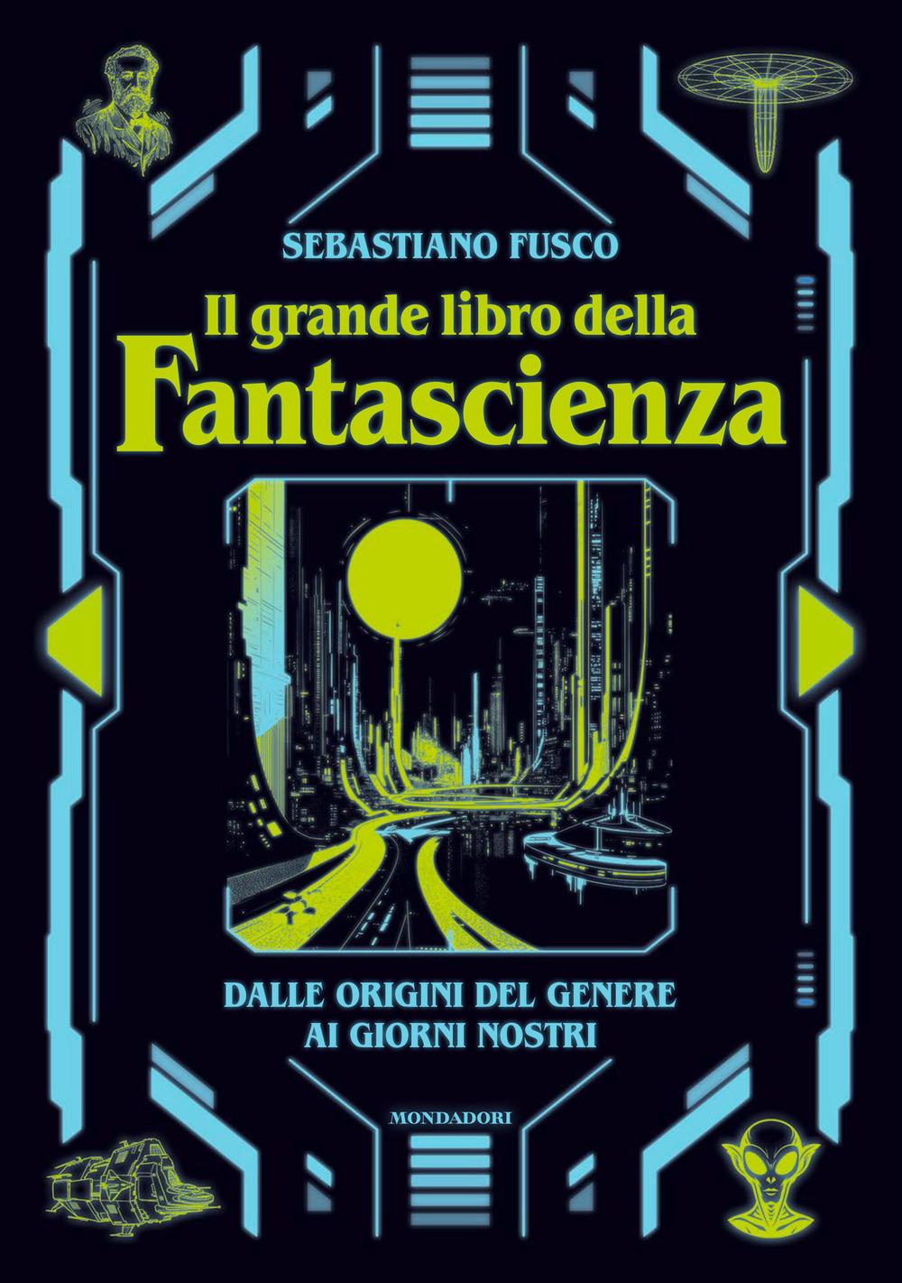 Vorderes Coverbild Il grande libro della fantascienza. Dalle origini del genere ai giorni nostri