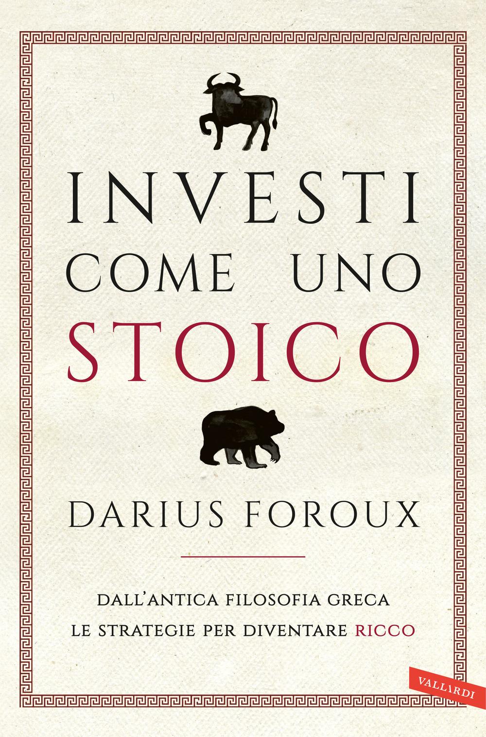 Vorderes Coverbild Investi come uno stoico. Dall'antica filosofia greca le strategie per diventare ricco