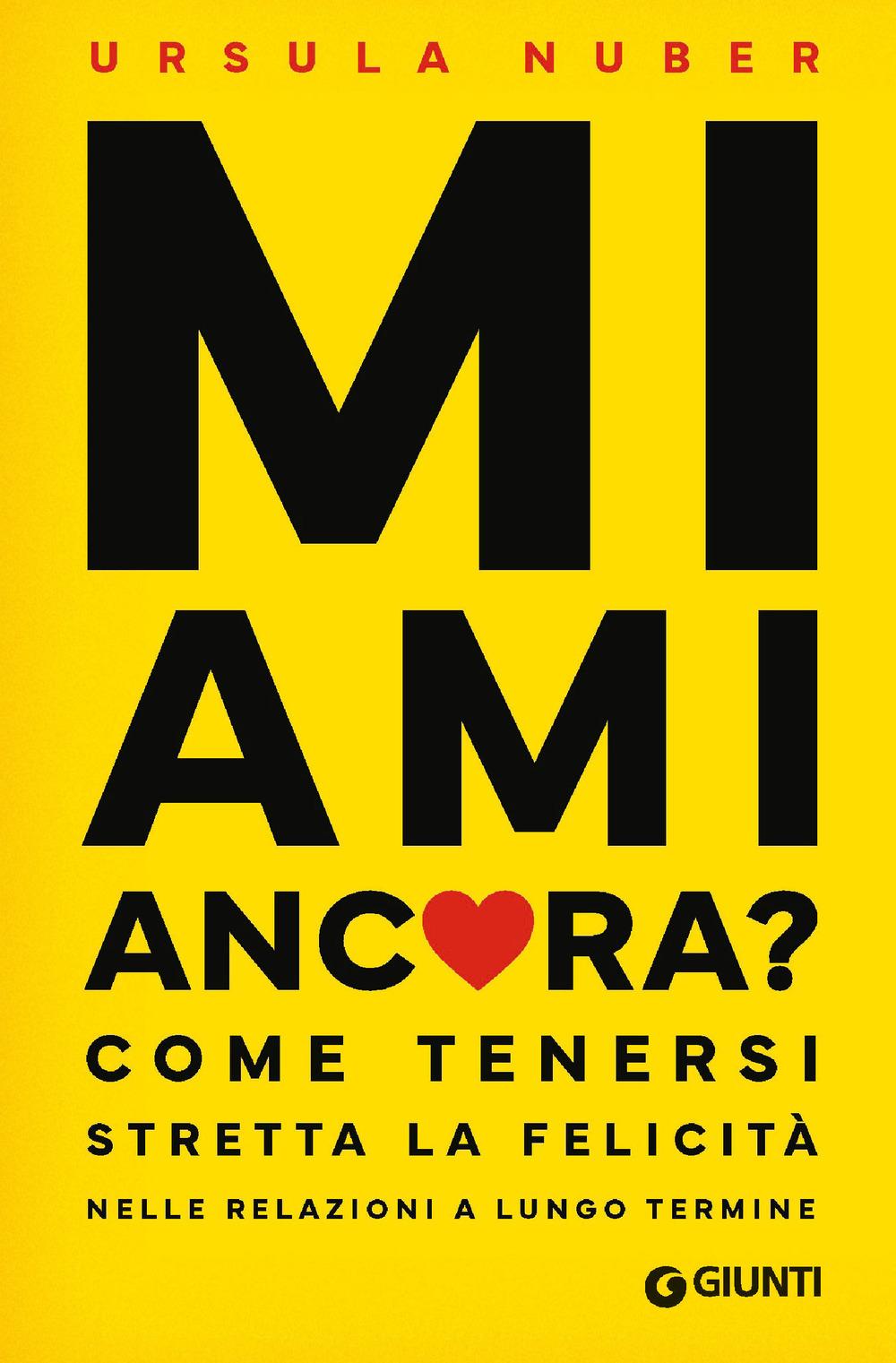 Vorderes Coverbild Mi ami ancora? Come tenersi stretta la felicità nelle relazioni a lungo termine