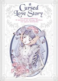 Vorderes Coverbild A cursed love story:La sposa cadavere-Il mistero di Sleepy Hollow-Lo sposo fantasma
