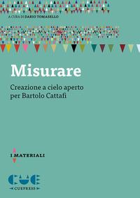Vorderes Coverbild Misurare. Creazione a cielo aperto per Bartolo Cattafi