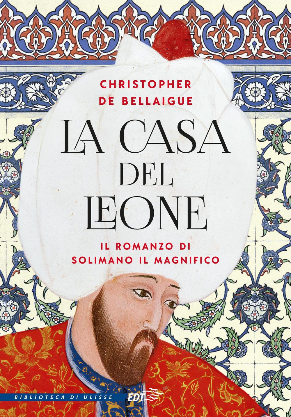 Vorderes Coverbild La Casa del Leone. Il romanzo di Solimano il Magnifico