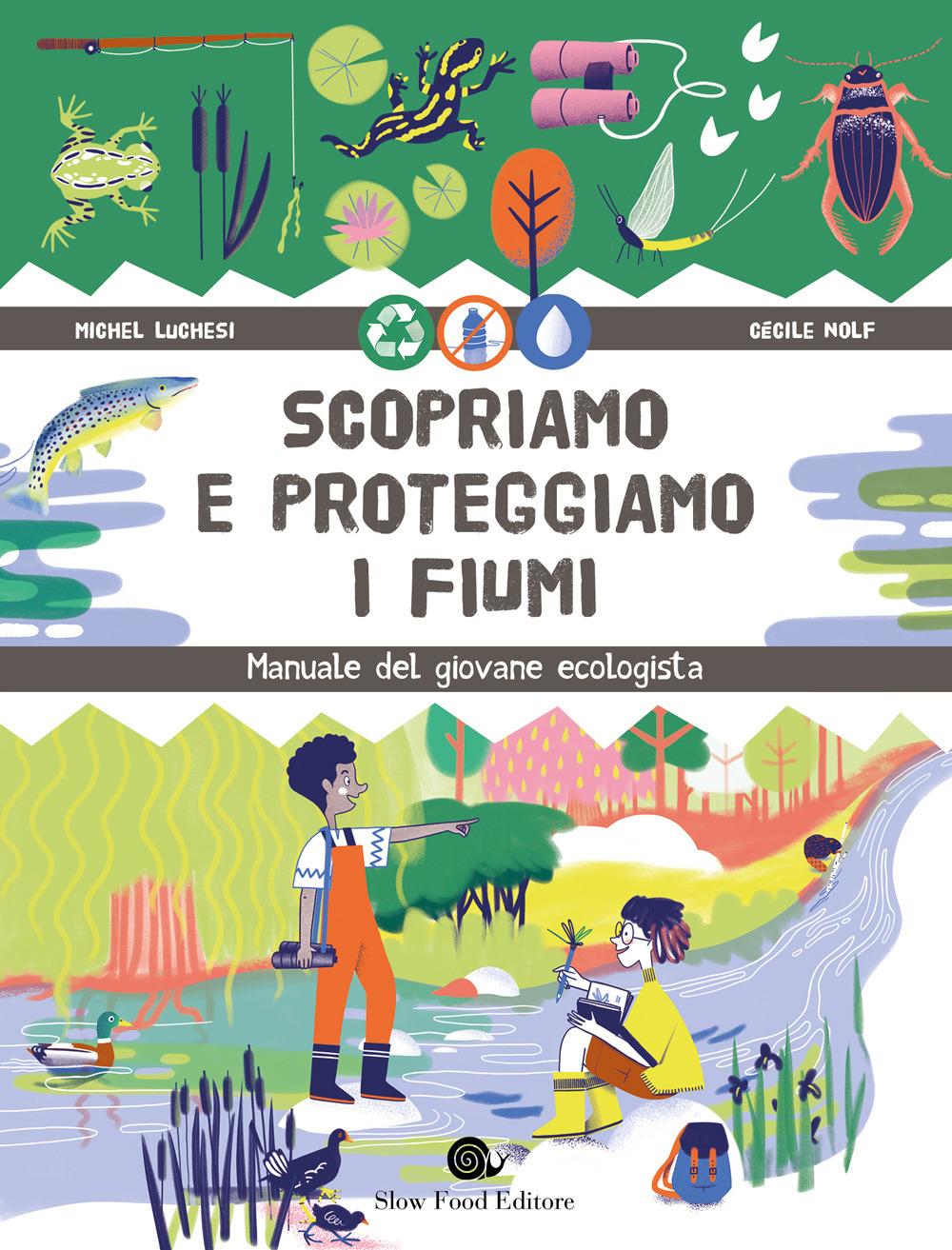 Vorderes Coverbild Scopriamo e proteggiamo i fiumi. Manuale del giovane ecologista