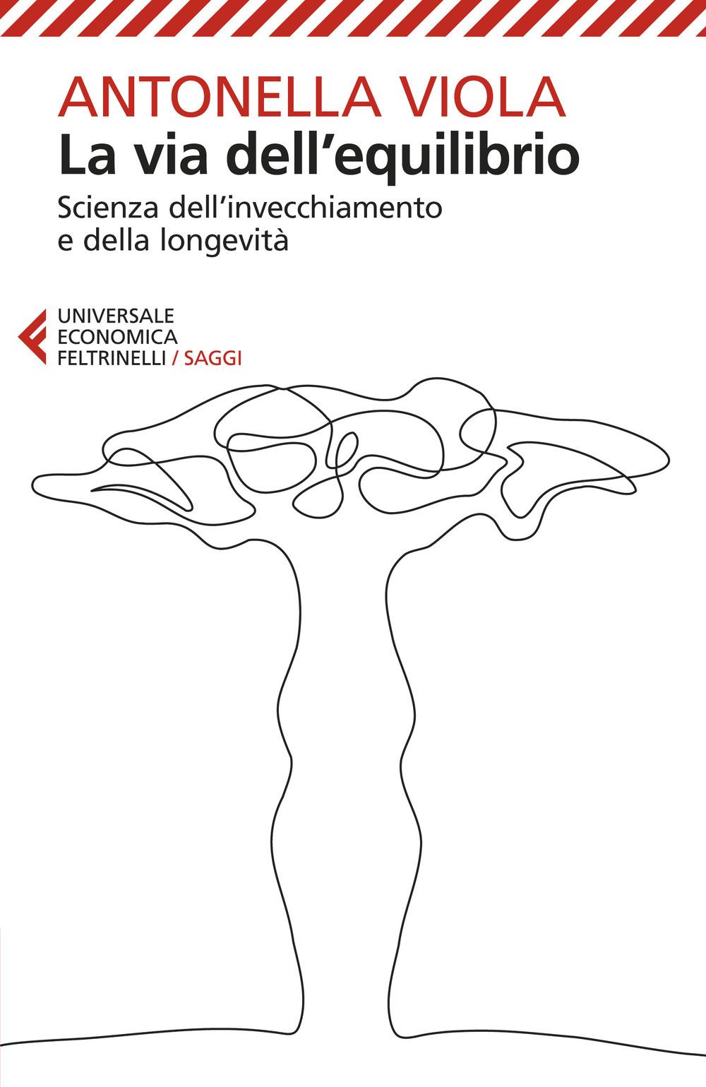 Vorderes Coverbild La via dell'equilibrio. Scienza dell'invecchiamento e della longevità