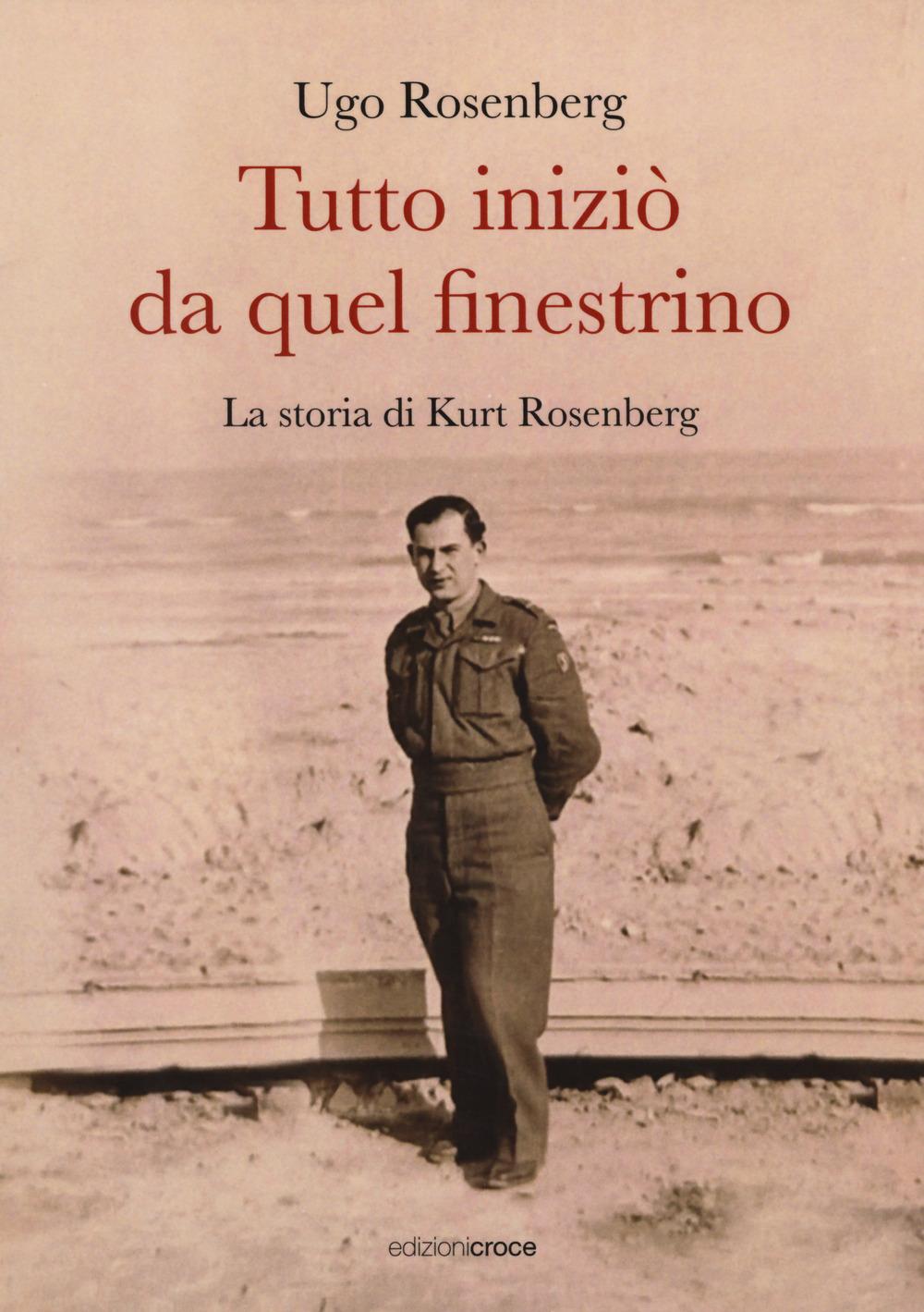 Vorderes Coverbild Tutto iniziò da quel finestrino. La storia di Kurt Rosenberg