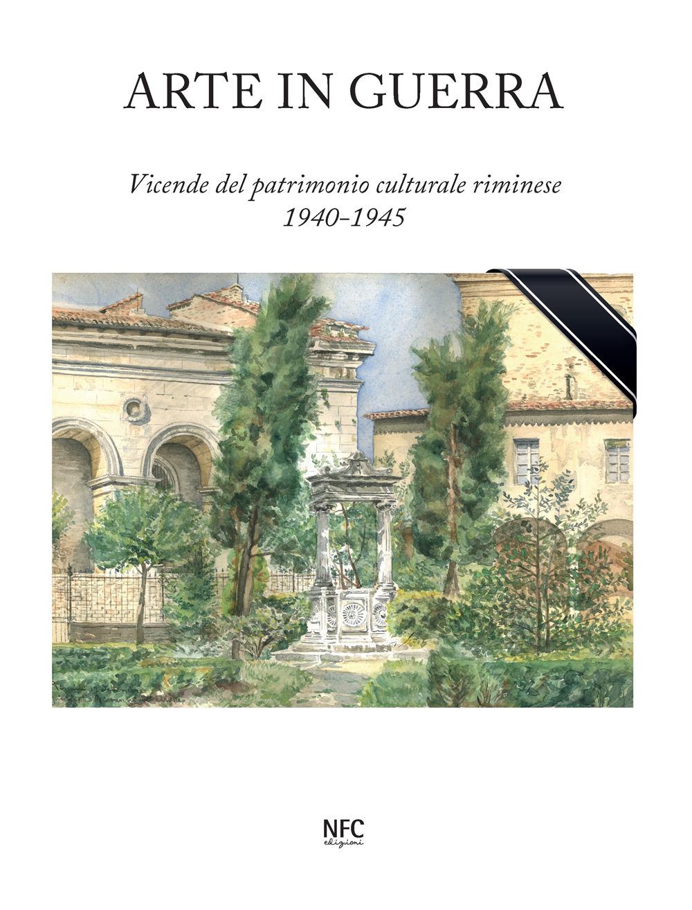 Vorderes Coverbild Arte in guerra. Vicende del patrimonio culturale riminese 1940-1945