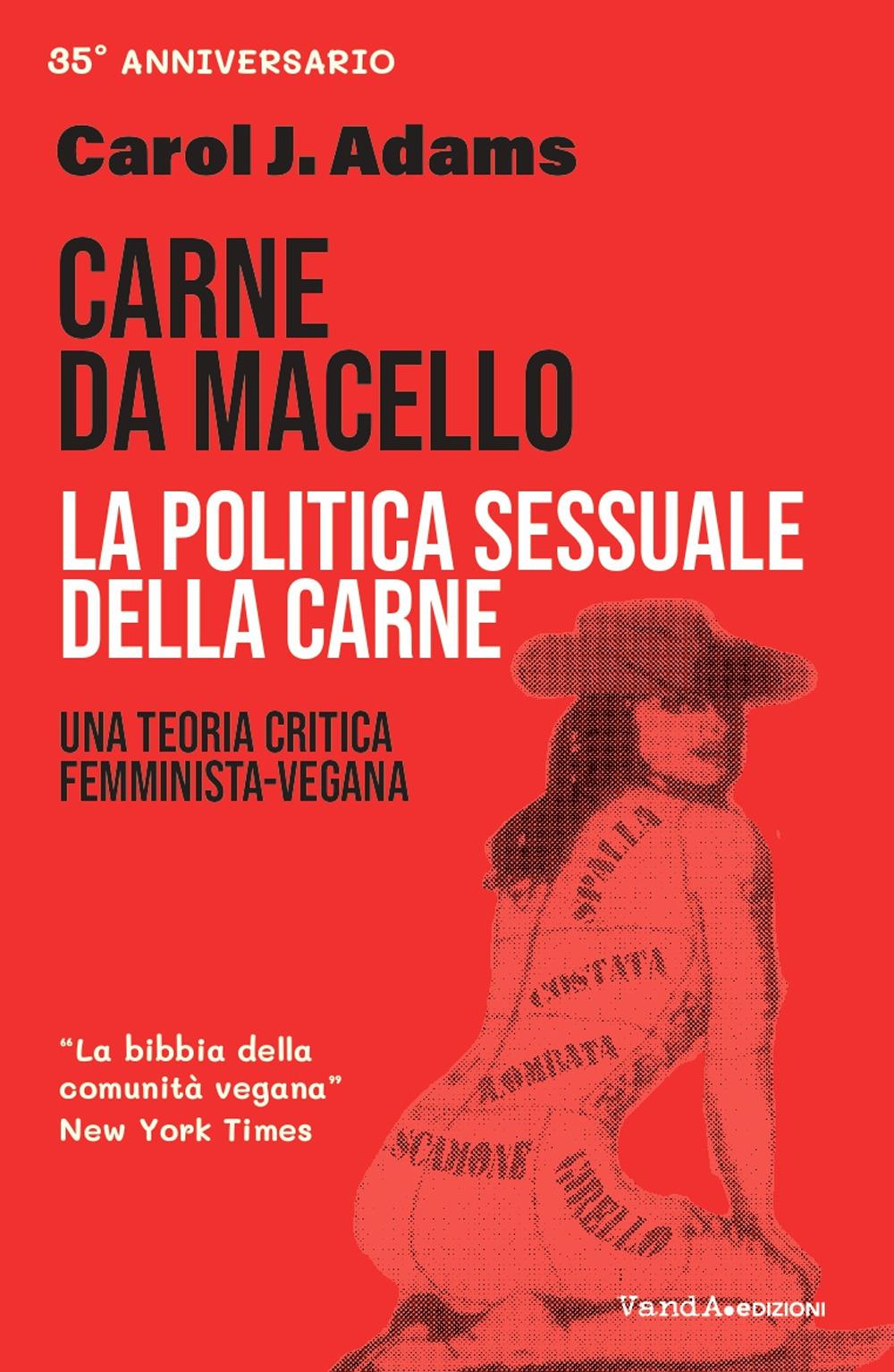 Vorderes Coverbild Carne da macello. La politica sessuale della carne. Una teoria critica femminista vegetariana