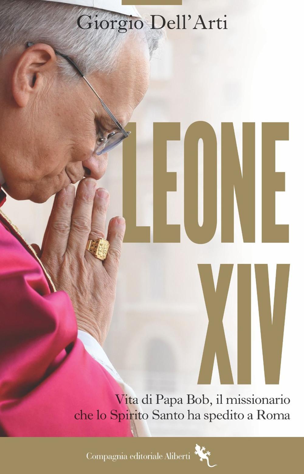 Vorderes Coverbild Leone XIV. Vita di Papa Bob, il missionario che lo Spirito Santo ha spedito a Roma