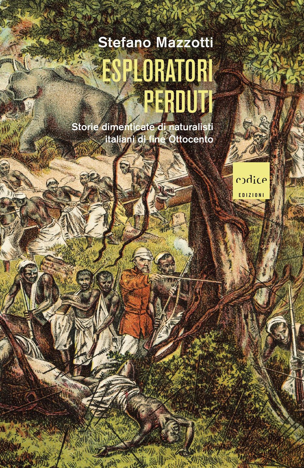 Vorderes Coverbild Esploratori perduti. Storie dimenticate di naturalisti italiani di fine Ottocento