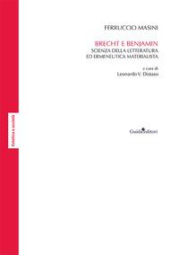 Vorderes Coverbild Brecht e Benjamin. Scienza della letteratura ed ermeneutica materialista