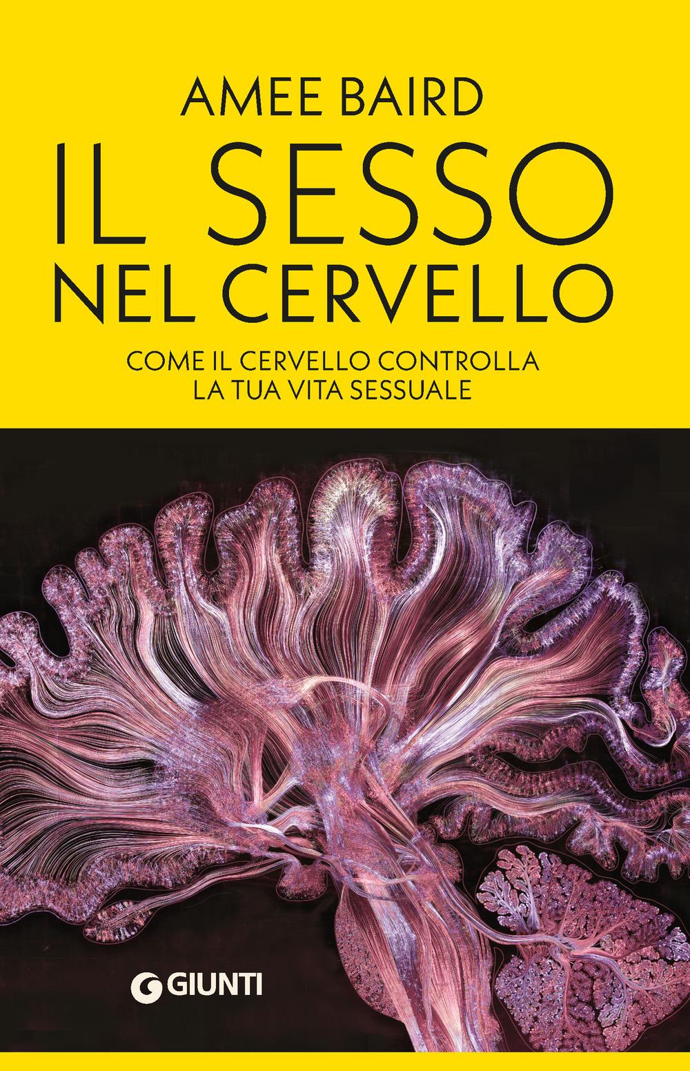Vorderes Coverbild Il sesso nel cervello. Come il cervello controlla la tua vita sessuale