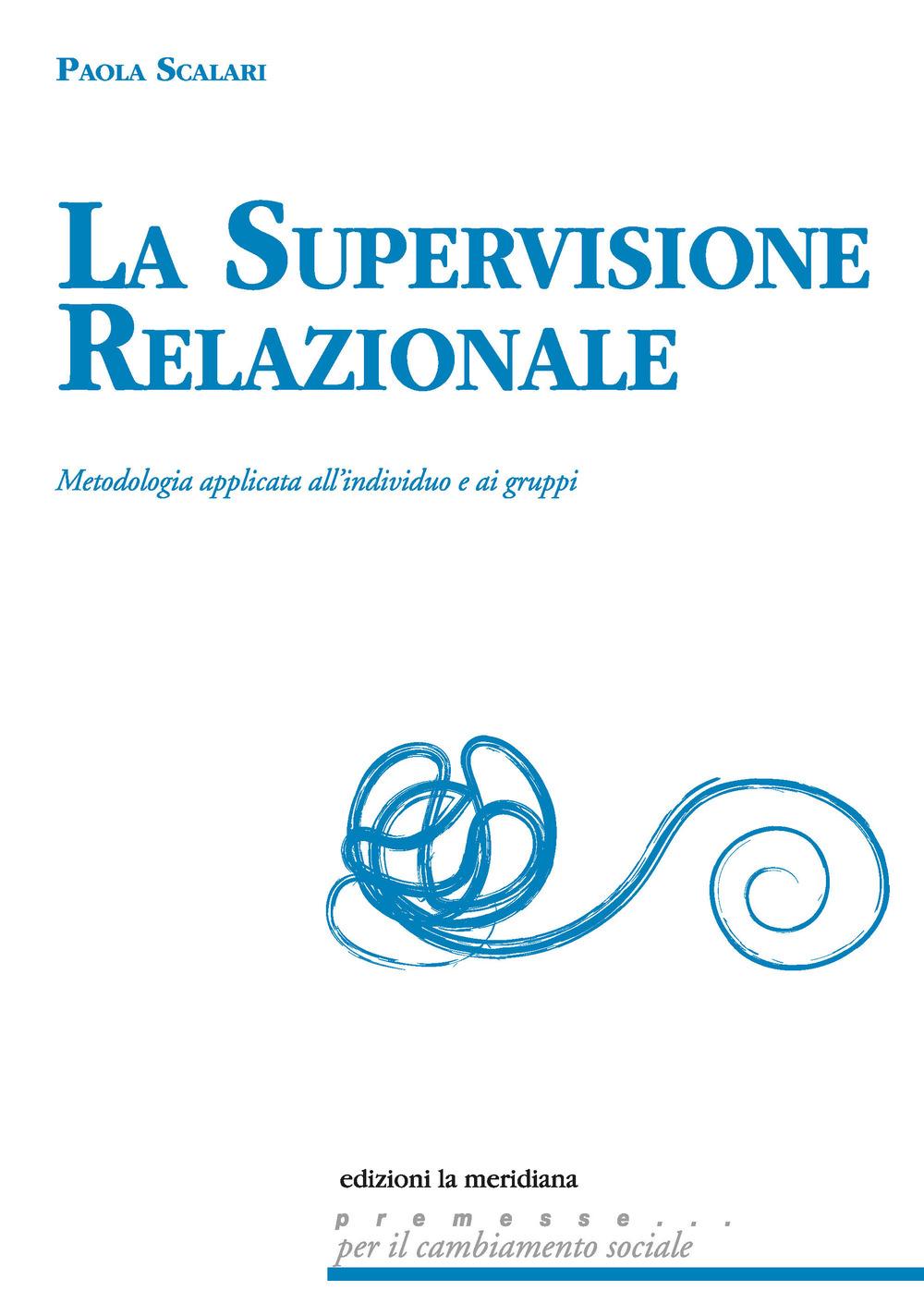 Vorderes Coverbild La supervisione relazionale. Metodologia applicata all'individuo e ai gruppi