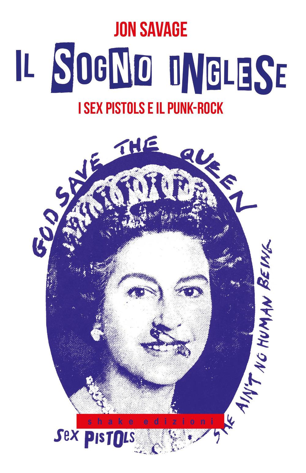 Vorderes Coverbild Il sogno inglese. I Sex Pistols e il punk-rock