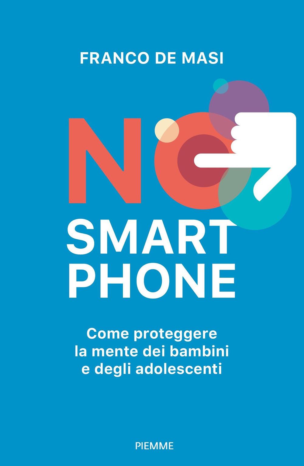 Vorderes Coverbild No smartphone. Come proteggere la mente dei bambini e degli adolescenti