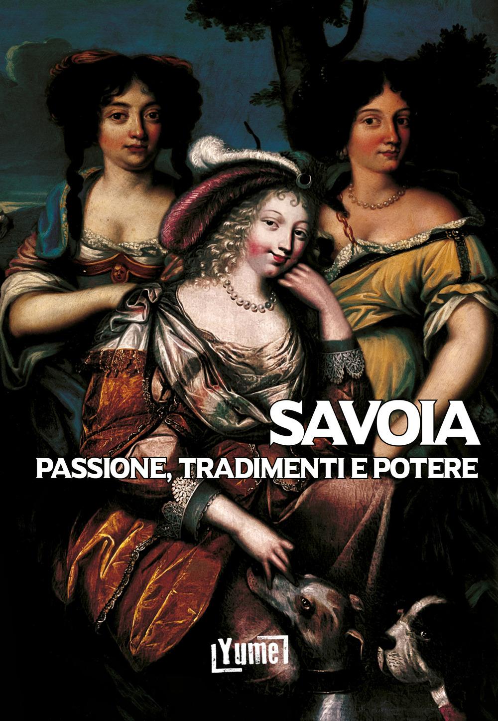 Vorderes Coverbild Savoia. Passione, tradimenti e potere