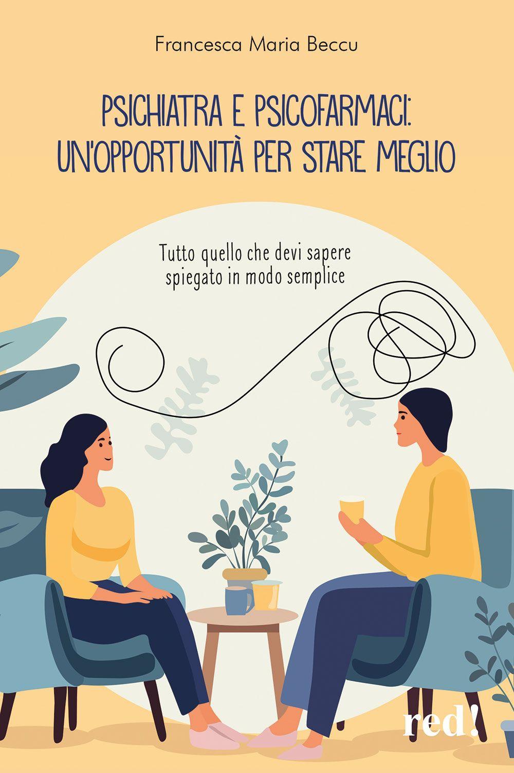 Vorderes Coverbild Psichiatra e psicofarmaci: un'opportunità per stare meglio. Tutto quello che devi sapere spiegato in modo semplice