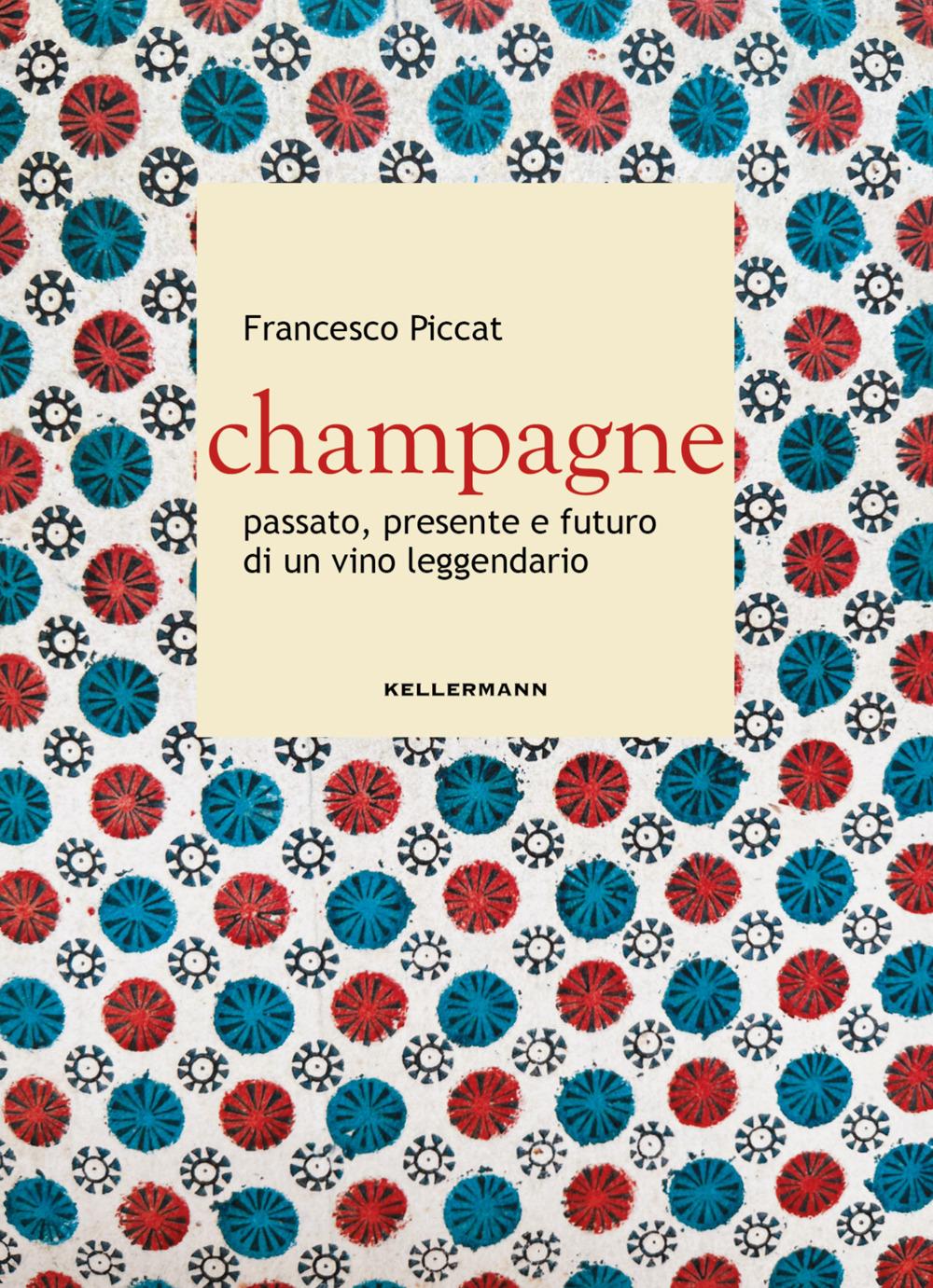 Vorderes Coverbild Champagne. Passato, presente e futuro di un vino leggendario