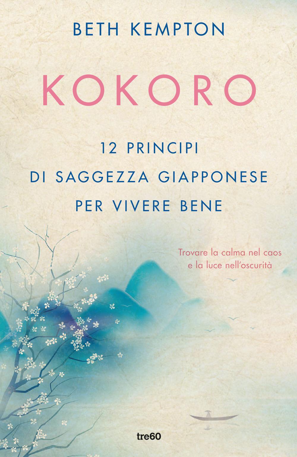 Vorderes Coverbild Kokoro. 12 principi di saggezza giapponese per vivere bene