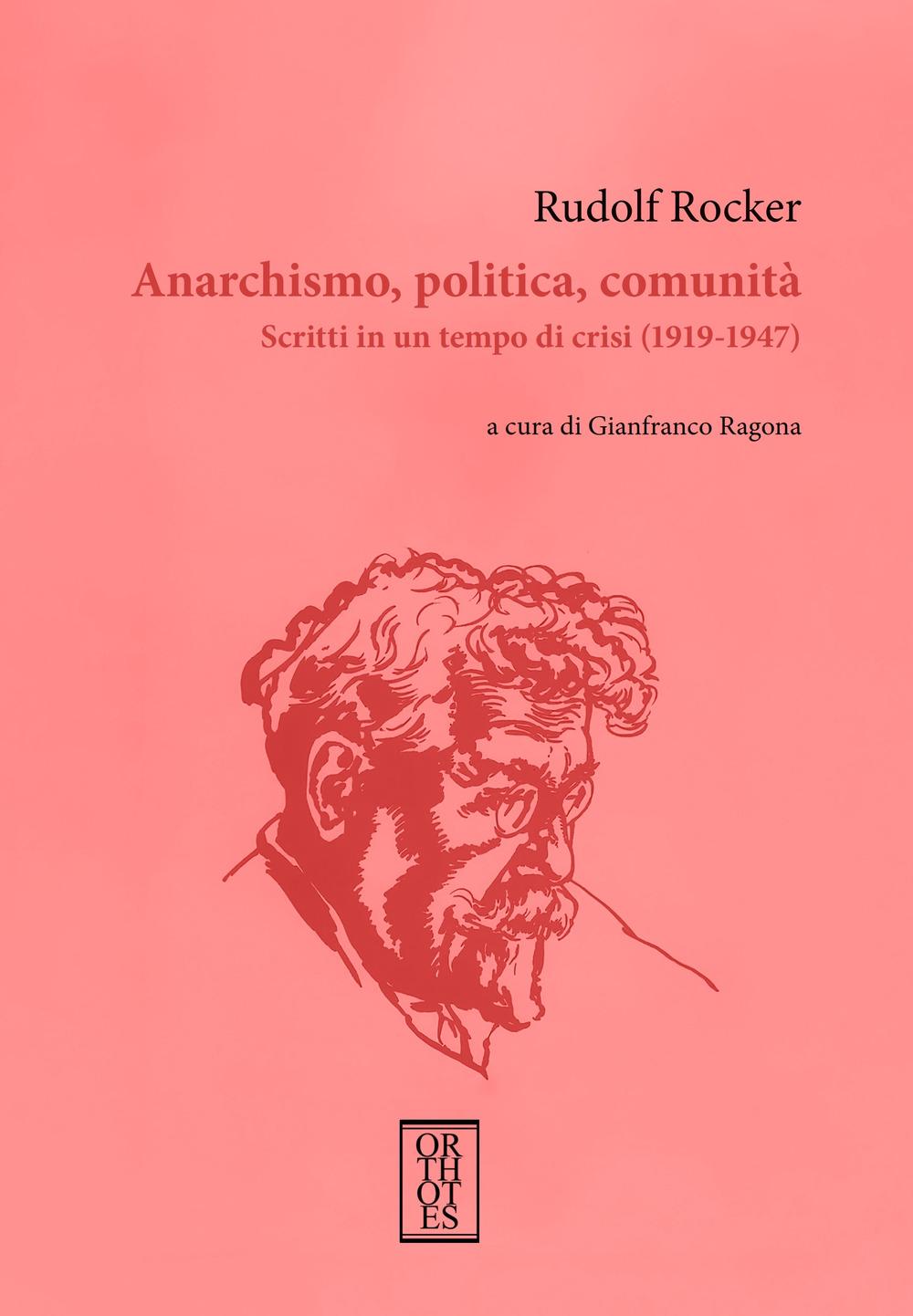 Vorderes Coverbild Anarchismo, politica, comunità. Scritti in un tempo di crisi (1919-1947)