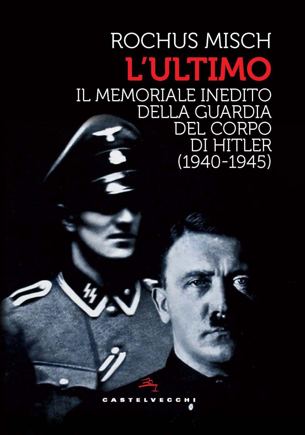 Vorderes Coverbild Ultimo. Il memoriale inedito della guardia del corpo di Hitler (1940-1945)