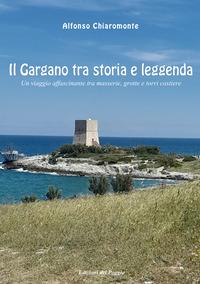 Vorderes Coverbild Il Gargano tra storia e leggenda. Un viaggio affascinante tra masserie, grotte e torri costiere