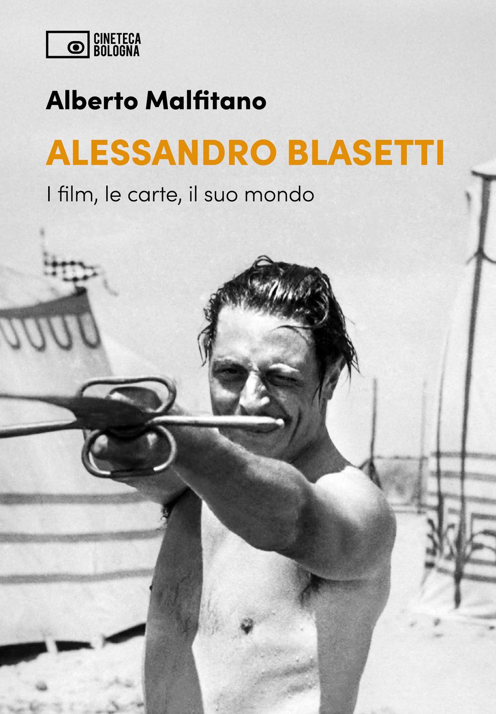 Vorderes Coverbild Alessandro Blasetti. I film, le carte, il suo mondo