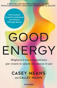 Vorderes Coverbild Good energy. Migliora il tuo metabolismo per vivere in salute da adesso in poi
