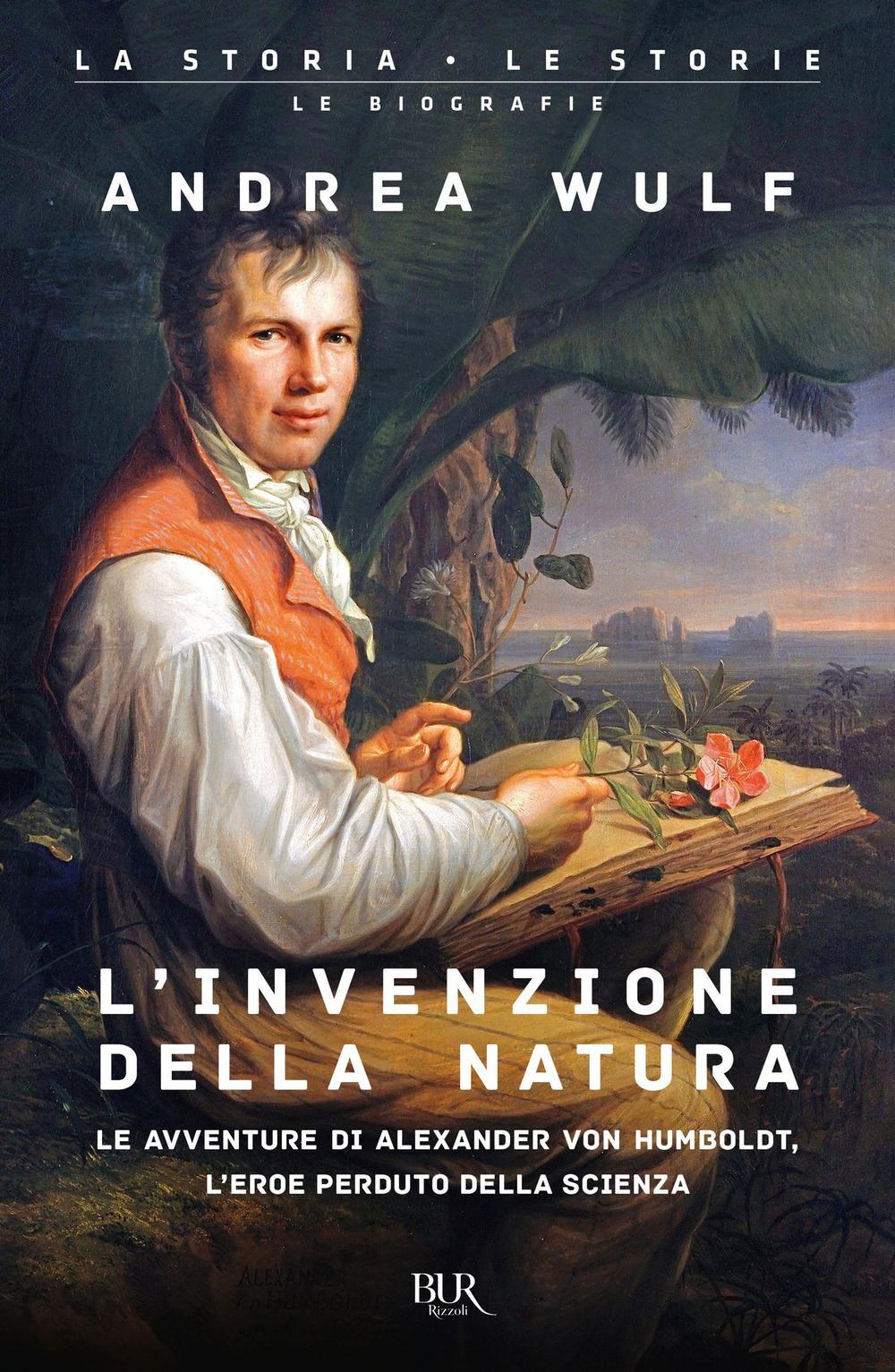 Vorderes Coverbild L' invenzione della natura. Le avventure di Alexander von Humboldt, l'eroe perduto della scienza