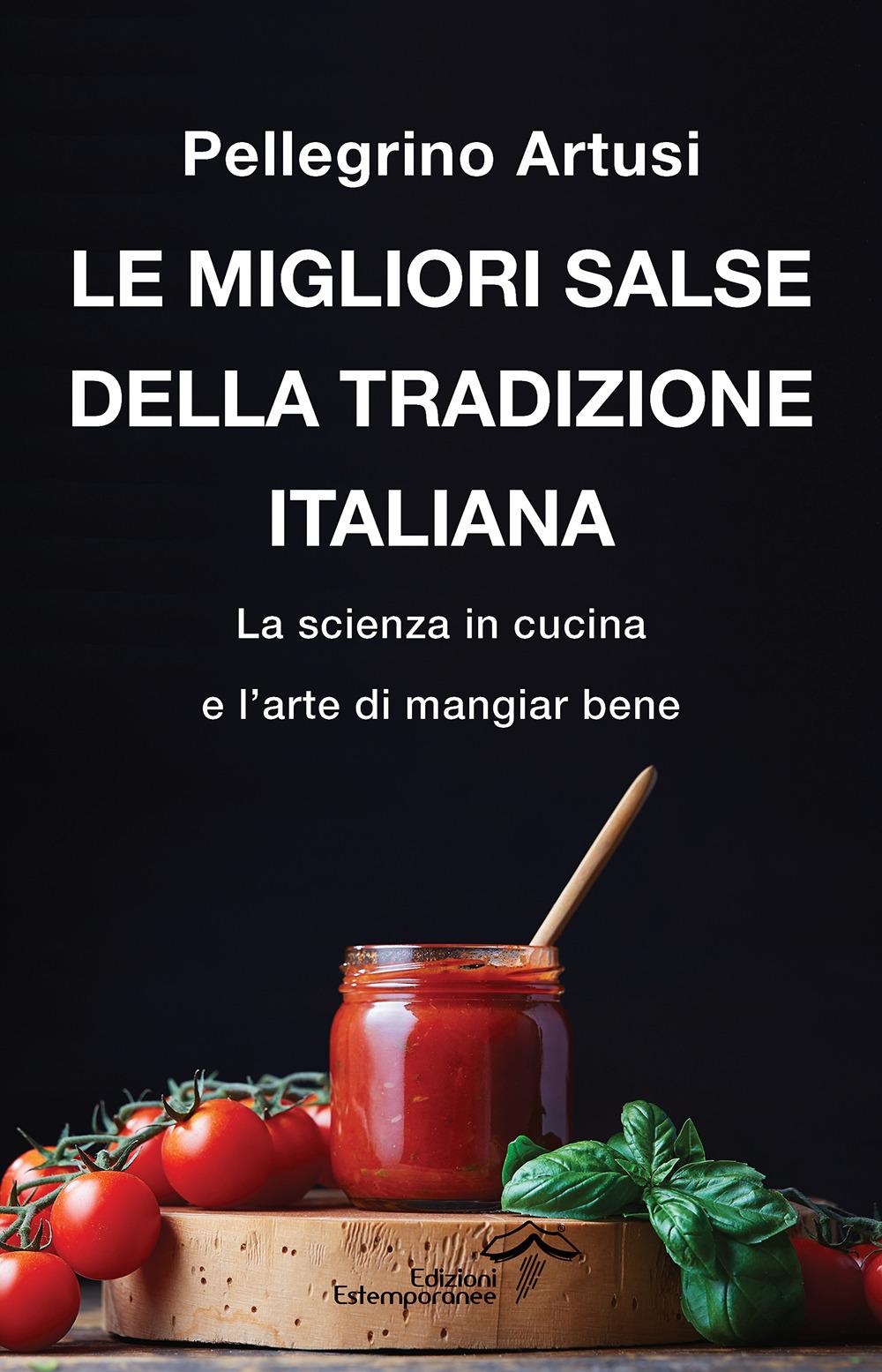Vorderes Coverbild Le migliori salse della tradizione italiana. La scienza in cucina e l'arte di mangiar bene