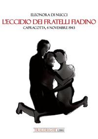Vorderes Coverbild L' eccidio dei fratelli Fiadino. Capracotta, 4 novembre 1943