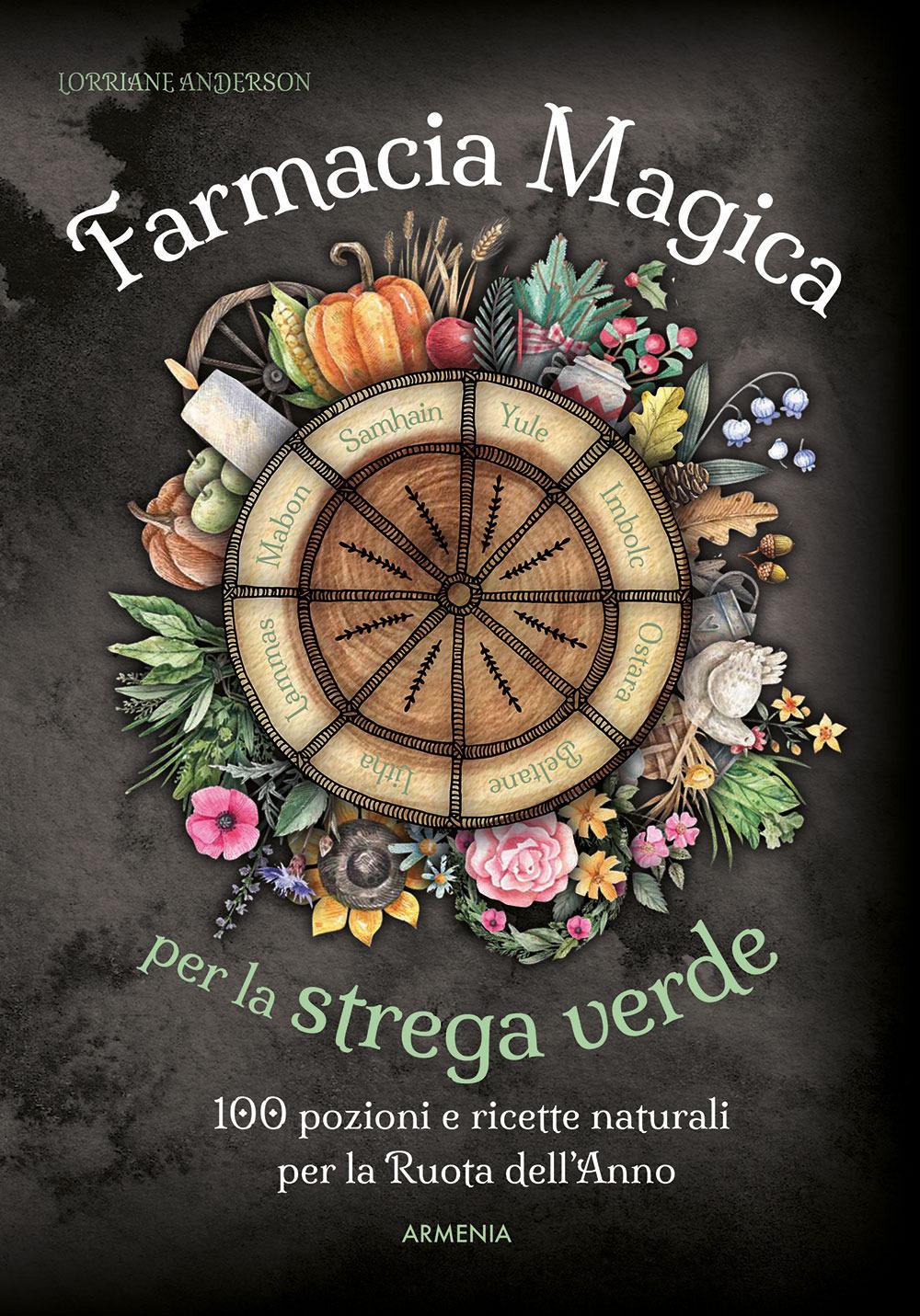 Vorderes Coverbild Farmacia magica per la strega verde. 100 pozioni e ricette naturali per la ruota dell'anno