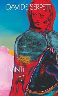 Vorderes Coverbild Davide Serpetti. I vinti. Catalogo della mostra (Tivoli, 19 novembre 2022-10 aprile 2023). Ediz. italiana e inglese
