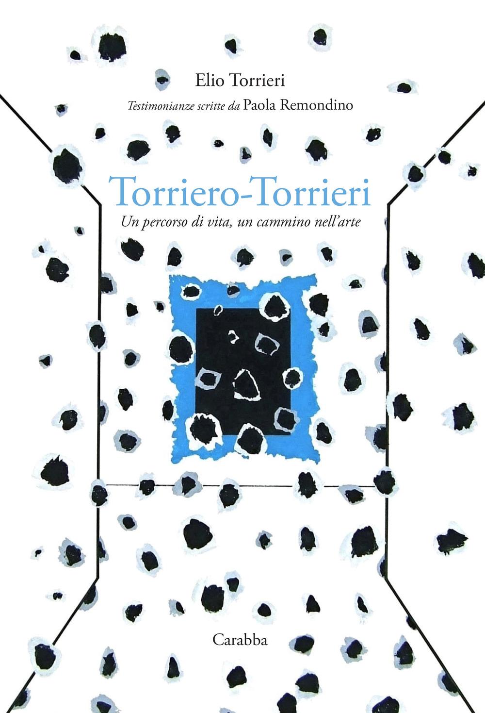 Vorderes Coverbild Torriero-Torrieri. Un percorso di vita, un cammino nell'arte