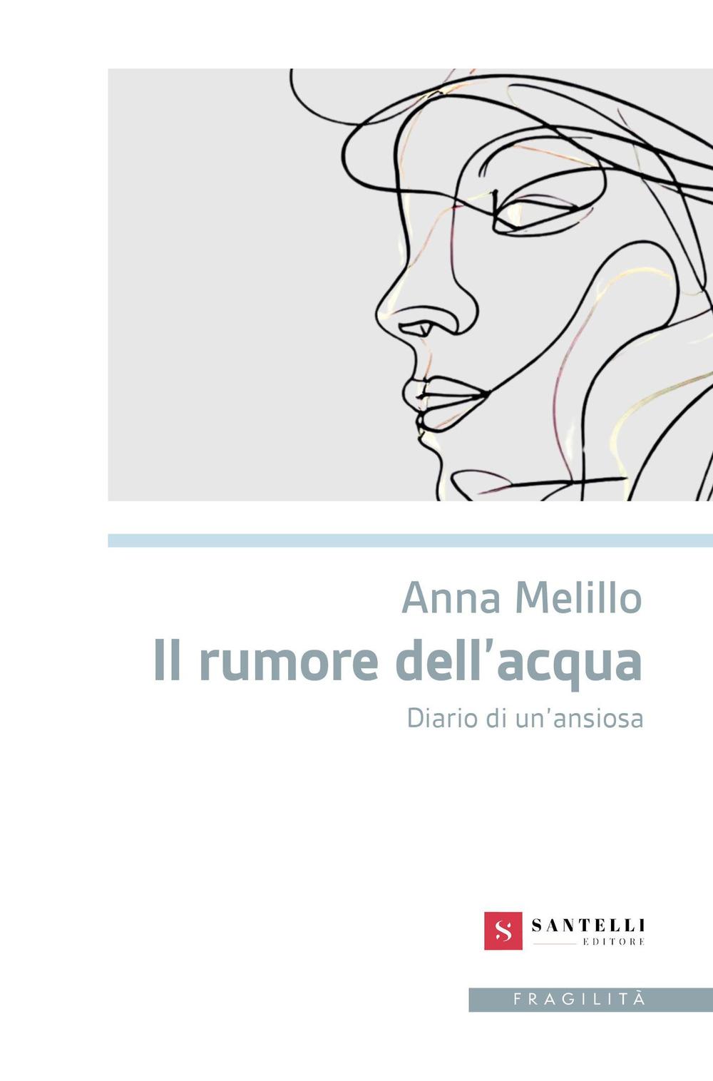 Vorderes Coverbild Il rumore dell'acqua. Diario di un'ansiosa