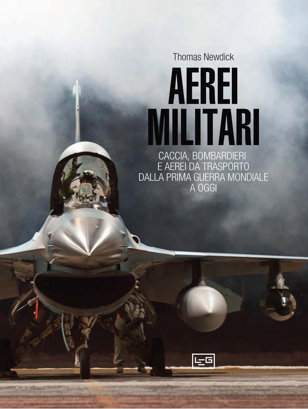 Vorderes Coverbild Aerei militari. Caccia, bombardieri e aerei da trasporto dalla prima guerra mondiale a oggi