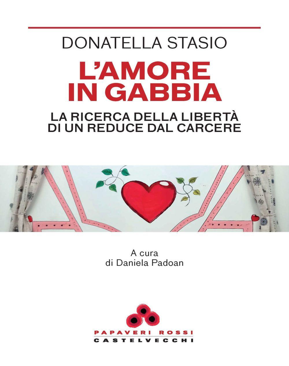 Vorderes Coverbild L' amore in gabbia. La ricerca della libertà di un reduce dal carcere