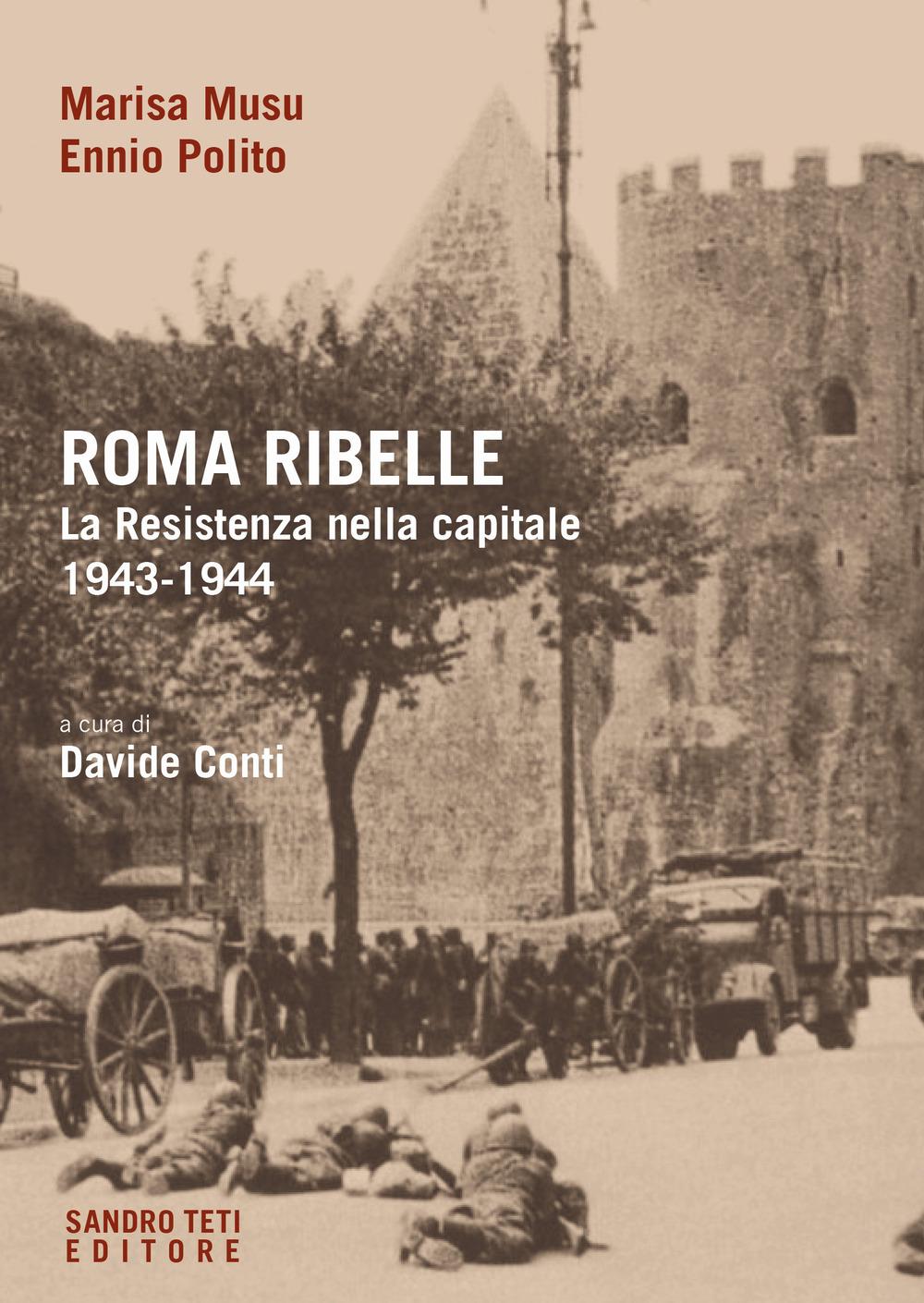 Vorderes Coverbild Roma ribelle. La Resistenza nella capitale. 1943-1944