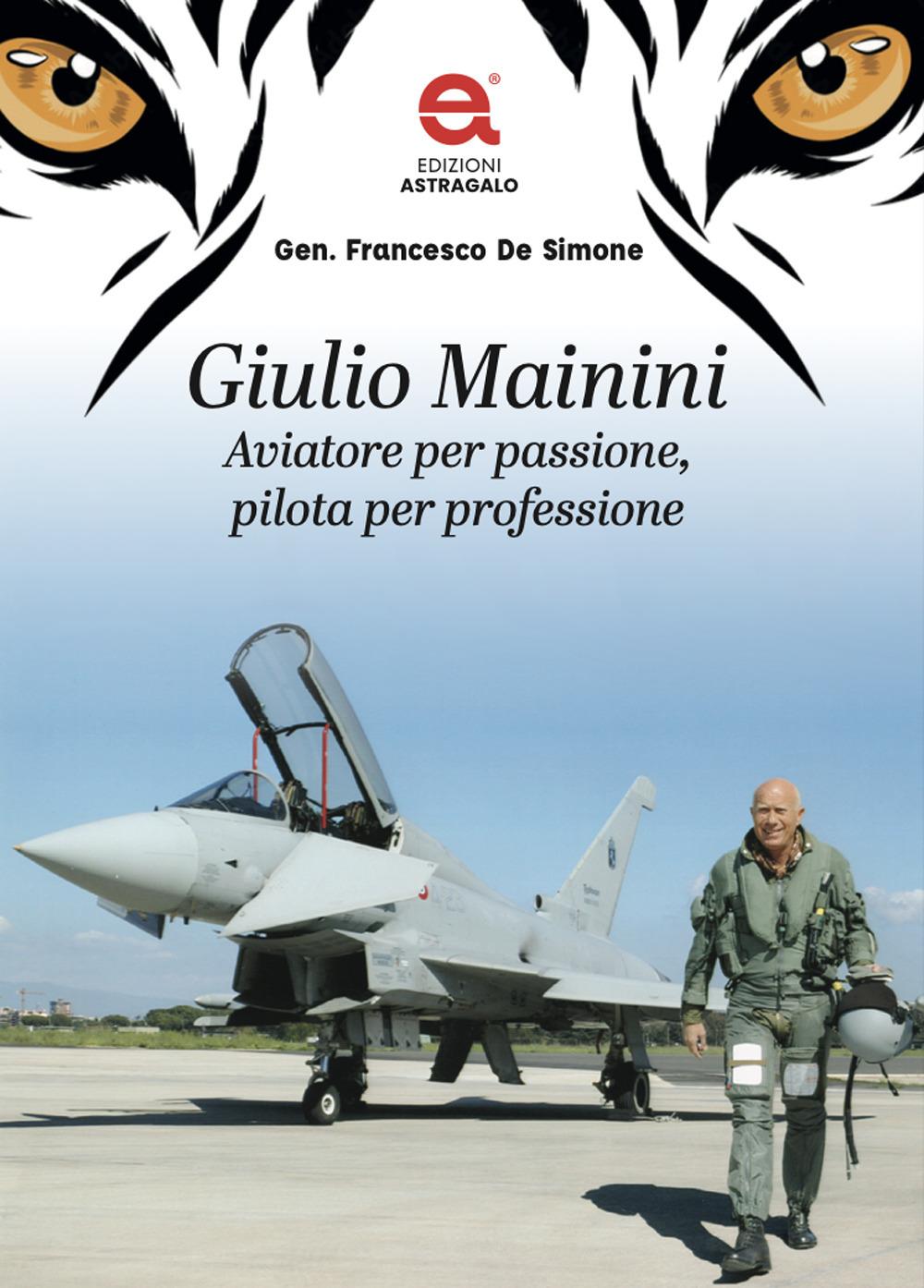 Vorderes Coverbild Giulio Mainini. Aviatore per passione, pilota per professione