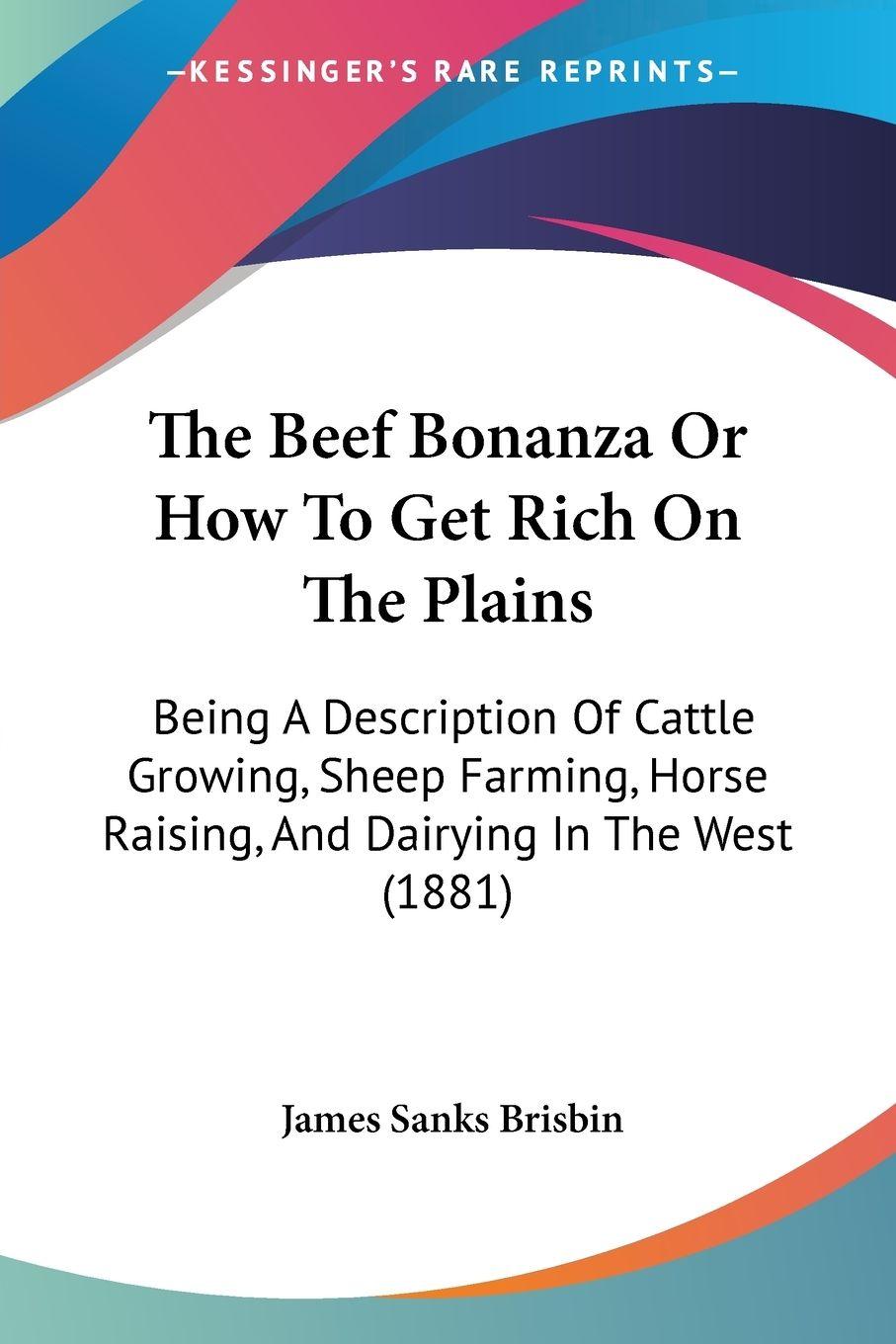 Vorderes Coverbild The Beef Bonanza Or How To Get Rich On The Plains