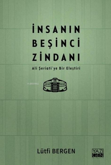 Vorderes Coverbild Insanin Besinci Zindani - Ali Seriatiye Bir Elestiri