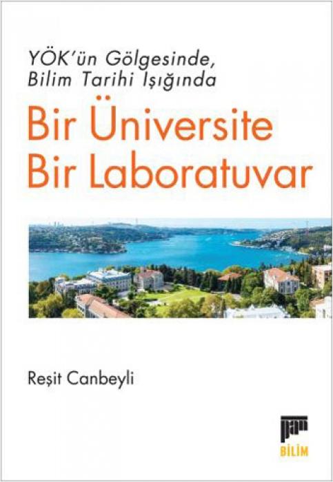 Vorderes Coverbild YÖKün Gölgesinde Bilim Tarihi Isiginda Bir Üniversite Bir Laboratuvar