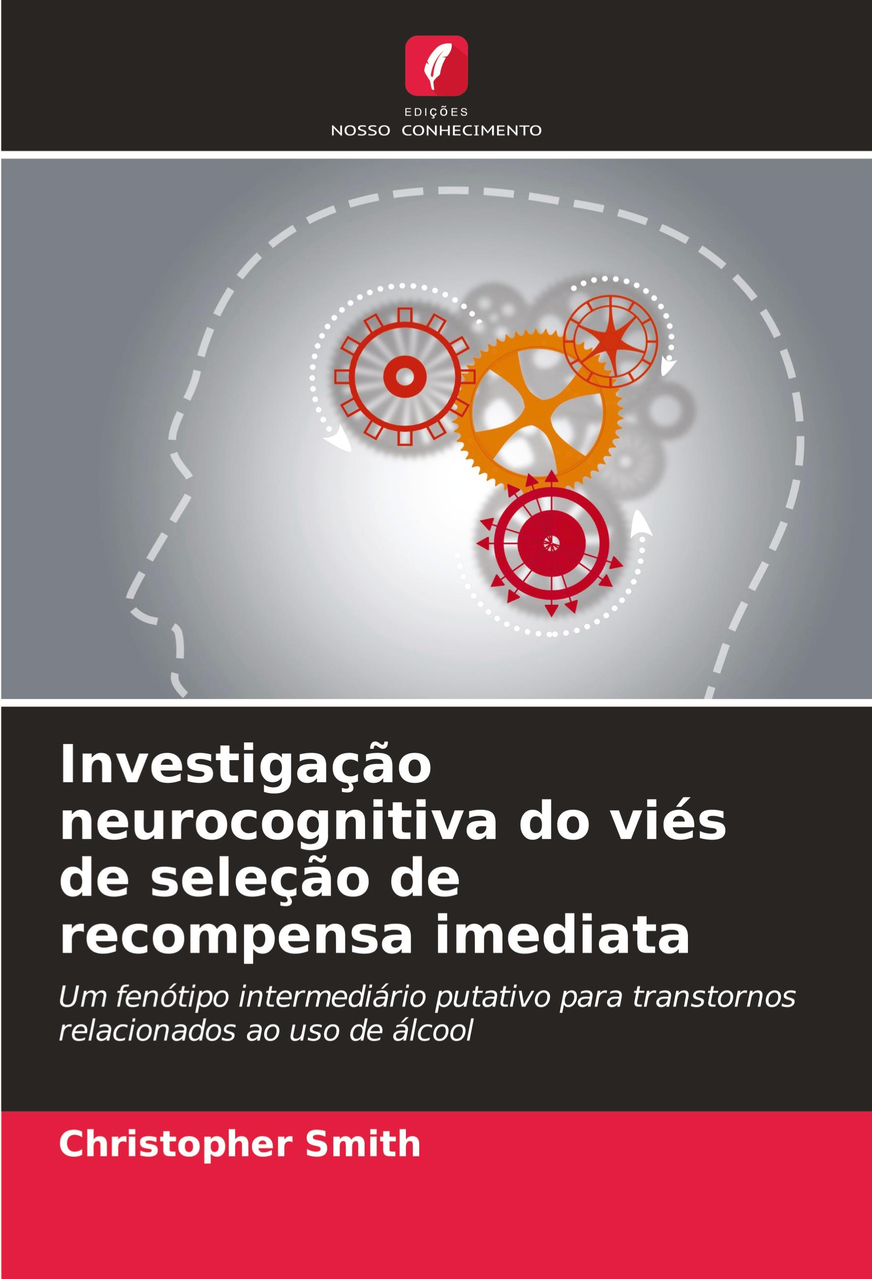 Vorderes Coverbild Investigação neurocognitiva do viés de seleção de recompensa imediata