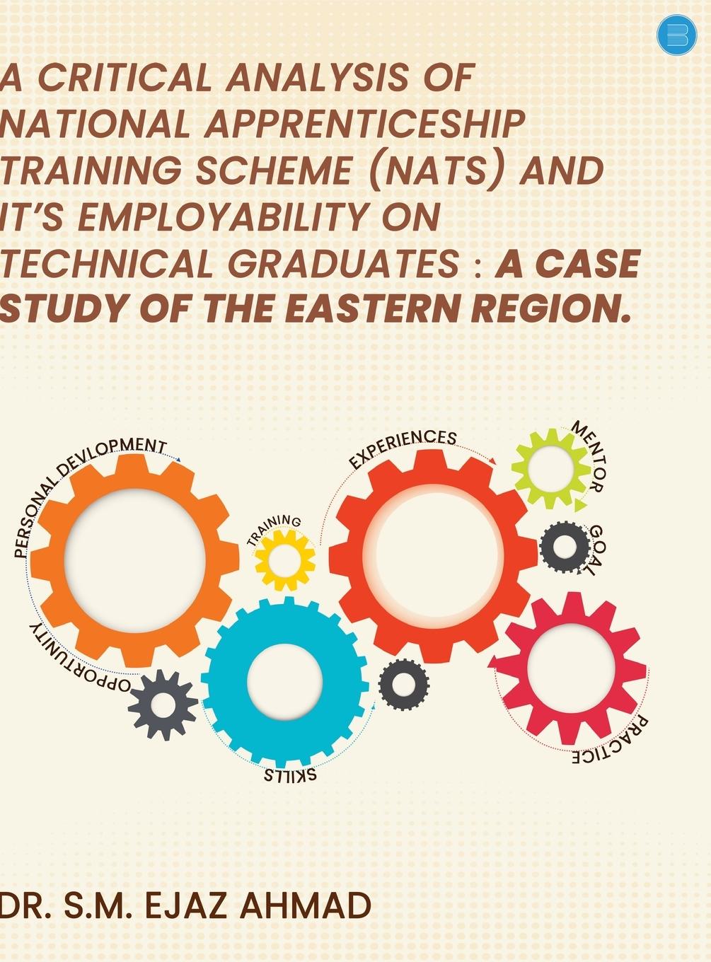 Vorderes Coverbild A Critical Analysis of National Apprenticeship Training Scheme (NATS) and It's Employability on Technical Graduates
