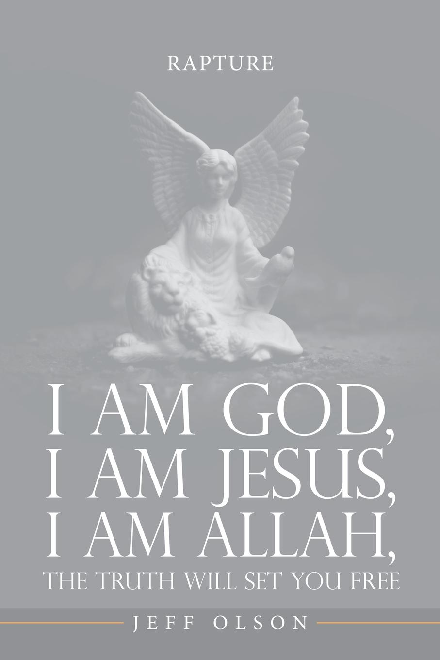Vorderes Coverbild I am God, I am Jesus, I am Allah, The Truth will set you Free