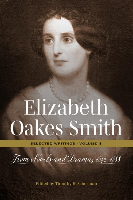 Vorderes Coverbild Elizabeth Oakes Smith: Selected Writings, Volume III