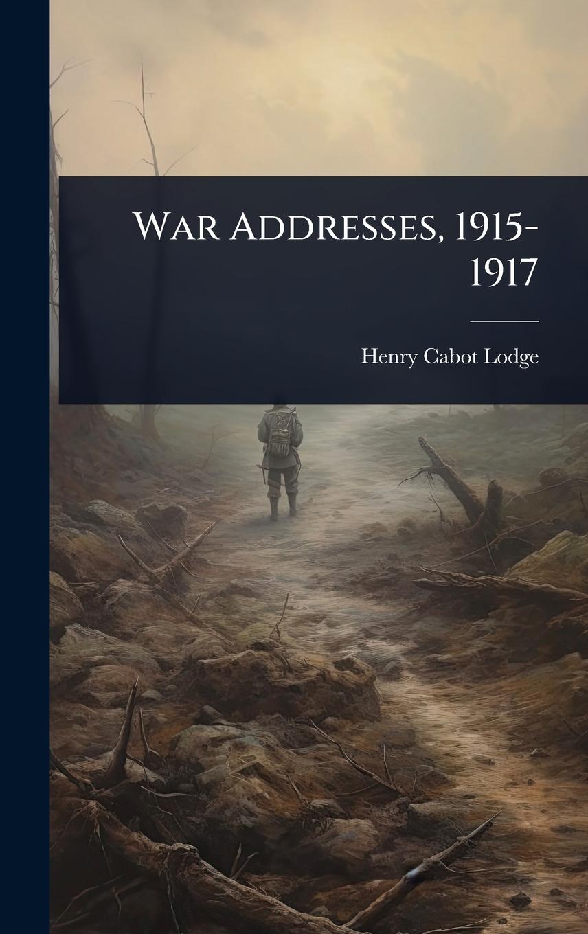 Vorderes Coverbild War Addresses, 1915-1917