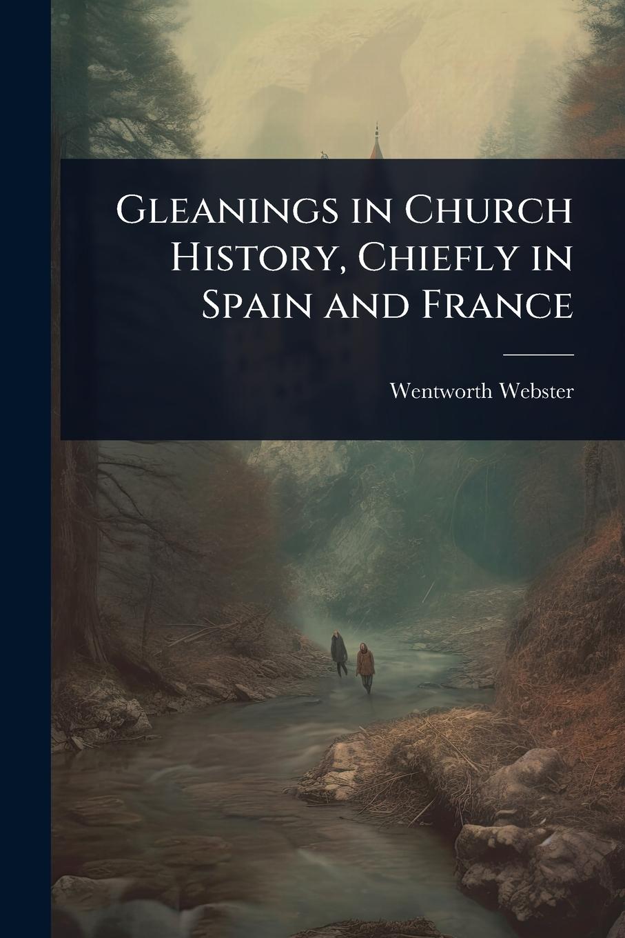 Vorderes Coverbild Gleanings in Church History, Chiefly in Spain and France
