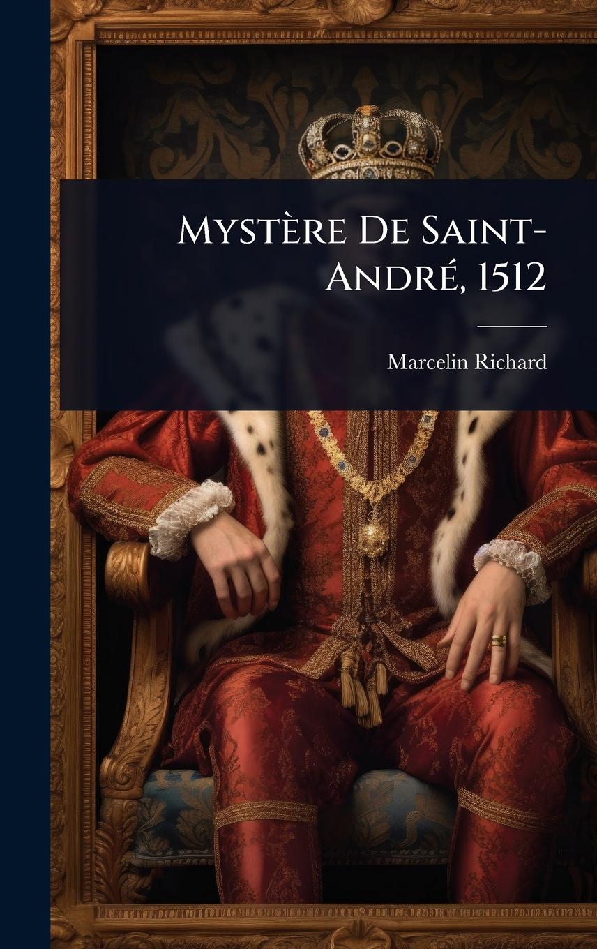 Vorderes Coverbild Mystère De Saint-AndrÃ(c), 1512