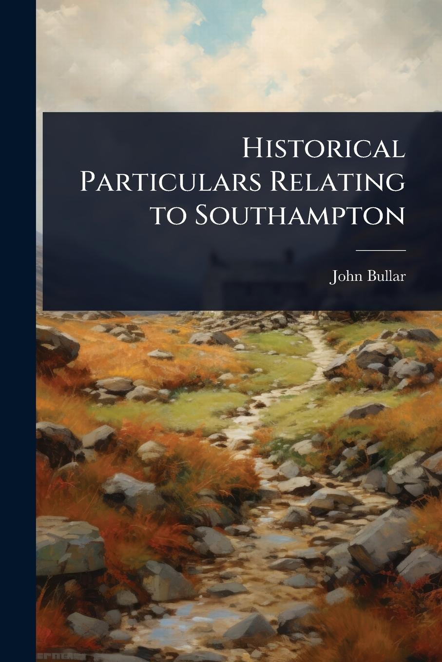 Vorderes Coverbild Historical Particulars Relating to Southampton