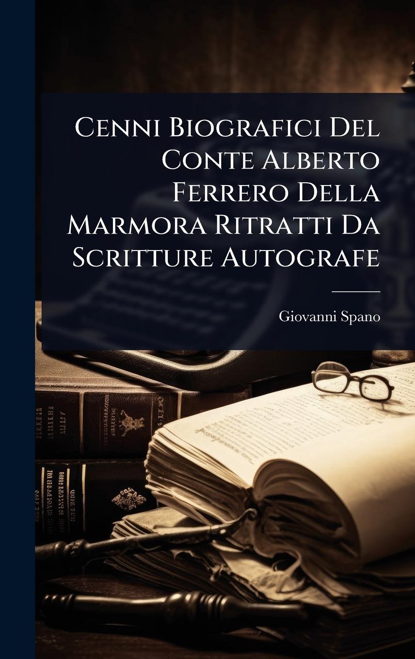 Vorderes Coverbild Cenni Biografici Del Conte Alberto Ferrero Della Marmora Ritratti Da Scritture Autografe